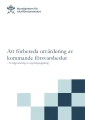 Att förbereda utvärdering av kommande försvarsbeslut - Avrapportering av regeringsuppdrag