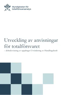 Utveckling av anvisningar för totalförsvaret – delredovisning av uppdraget Utvärdering av Handlingskraft