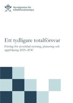 Ett tydligare totalförsvar Förslag för utvecklad styrning planering och uppföljning 2025-2030.pdf